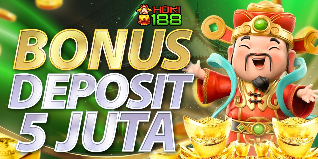 BONUS DEPOSIT 5 JUTA